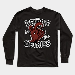 The Devil's in the Details Long Sleeve T-Shirt